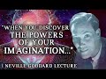 "When you Discover The Powers Of Your Imagination..." | Neville Goddard Lecture