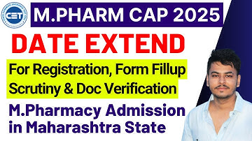 Maharashtra M.Pharm Admission 2025 | Registration & Scrutiny Date Extended | MPharm CAP Round update