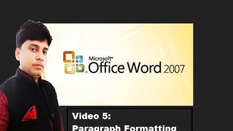 Video 5: Various Paragraph Formatting Option in Microsoft Word 2007 (Hindi)
