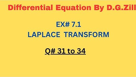 D.E BY D.G.ZILL.EX#7.1.Q.31 TO 34.LAPLACE TRANSFORM.