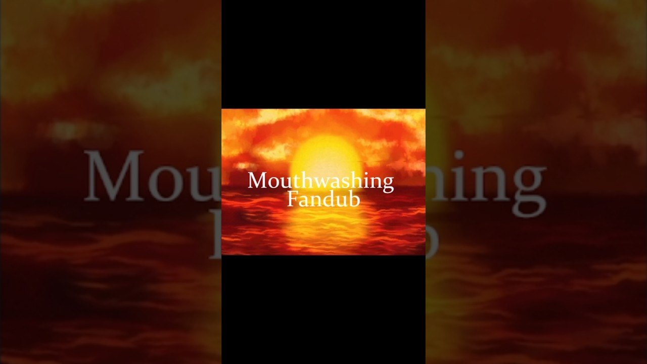 Mouthwashing fandub part one.....coming soon....