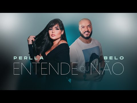 Entende ou não - Perlla e @belo  (Oficial Lyric Vídeo)