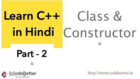 Constructor  in  C ++ |   Learn C++ in Hindi -Tutorial Part 2 |  Default & Parameterized Contructor