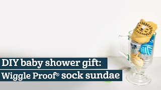 DIY Baby Shower Gift: Wiggle Proof Sock Sundae