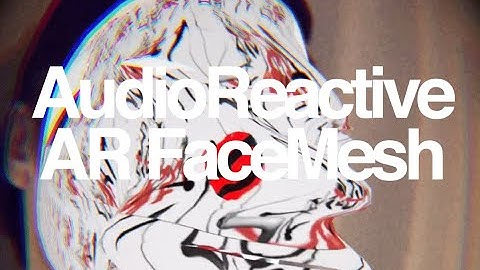 Unity AR Foundation - Audio Reactive AR  FaceMesh