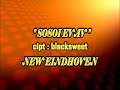 Lagu kei SOSOI EVAV by NEW EINDHOVEN