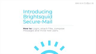 Brightsquid Secure-Mail Tutorial Overview