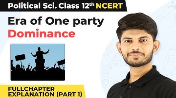 Class 12 Political Science Chapter 2 | Era of One Party Dominance Full Chapter Ex. (Part 1) 2022-23
