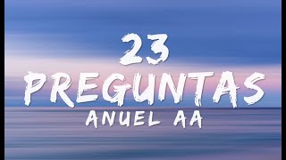 Anuel AA - 23 Preguntas(Letra/Lyrics)