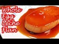 WHOLE EGG LECHE FLAN!!!!