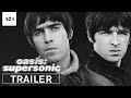 Oasis supersonic  official trailer  a24