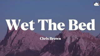 Chris Brown • Wet The Bed (Lyrics)