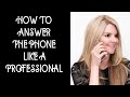 How To Answer The Phone At Work; Telephone Skills In The Office