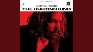 Video thumbnail of "John Paul White - I Wish I Could Write You a Song"