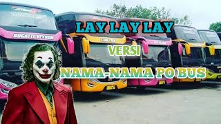 LAY LAY LAY versi NAMA-NAMA PO BUS