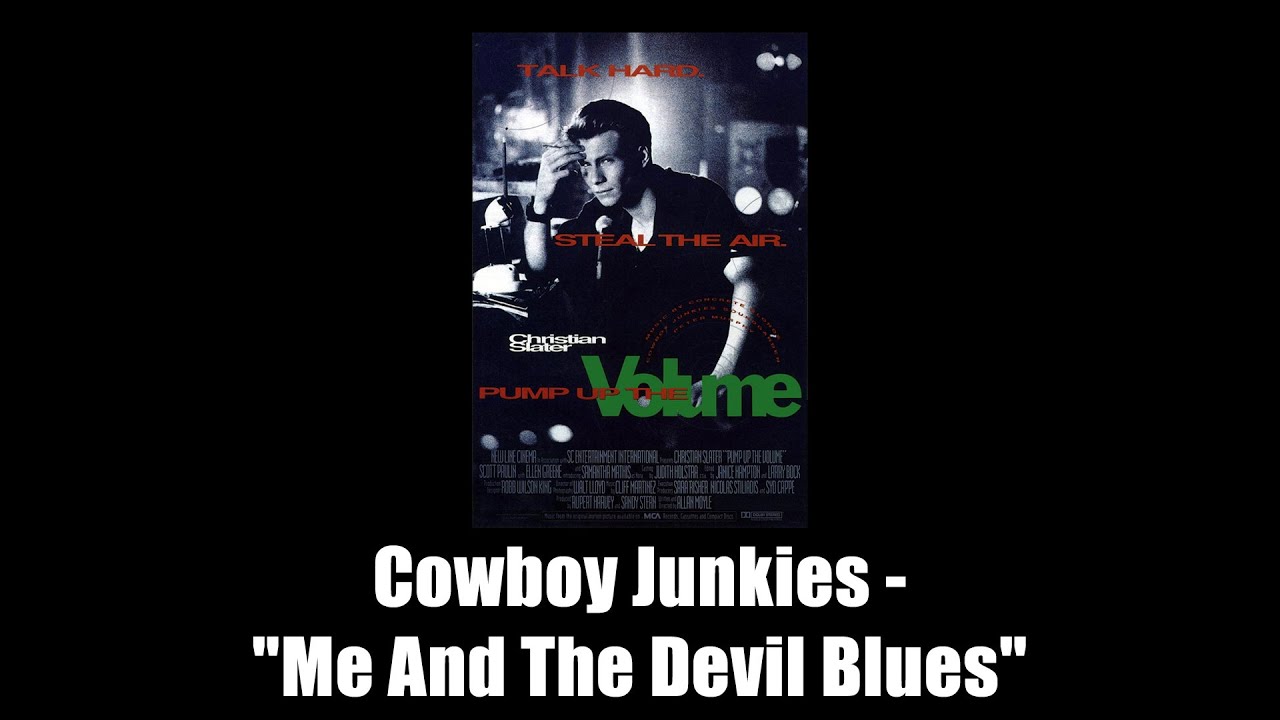 Pump Up the Volume (1990) | Cowboy Junkies - "Me And The Devil Blues