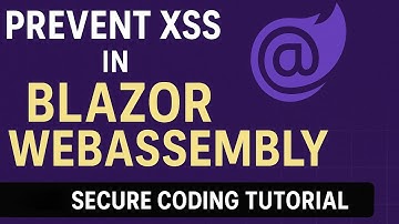 5. Securing Blazor: How to Prevent XSS Attacks