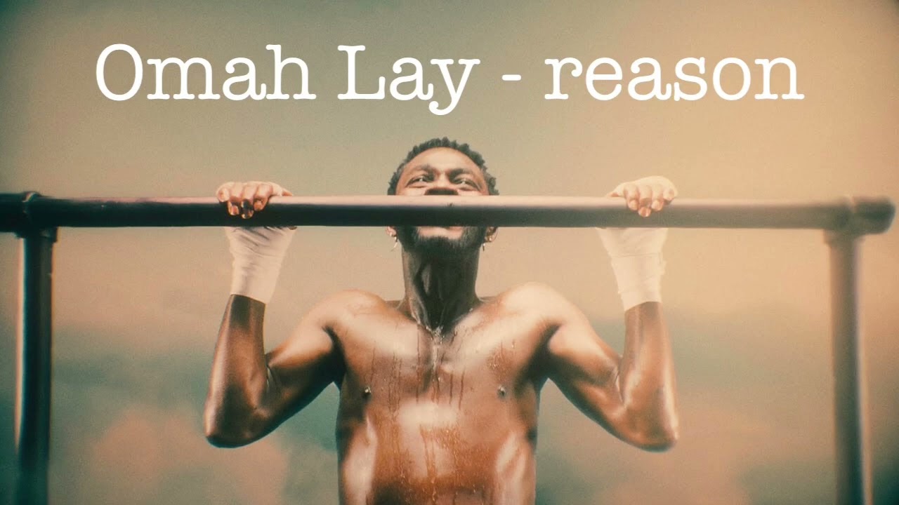 Omah Lay "reason"