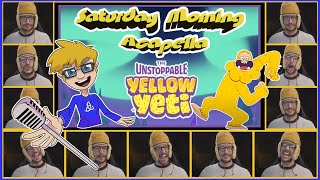 The Unstoppable Yellow Yeti Theme - Saturday Morning Acapella