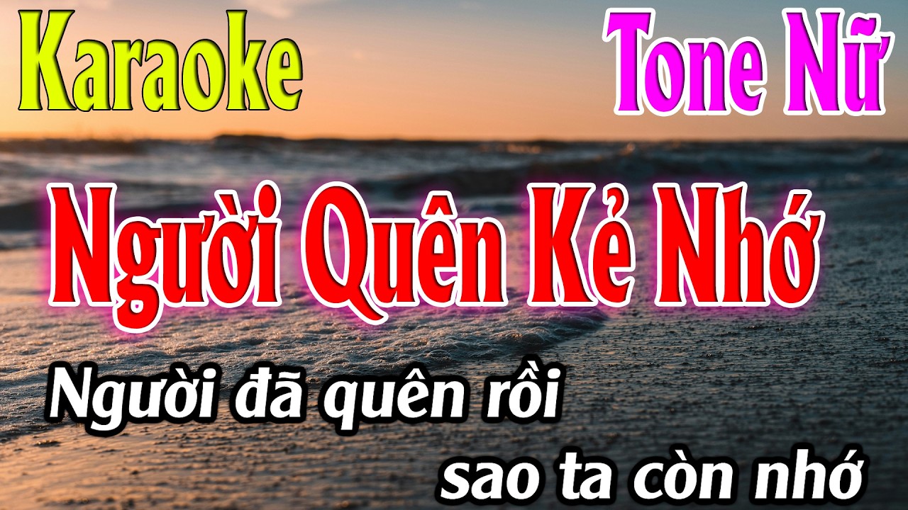 Người Quên Kẻ Nhớ Karaoke Tone Nữ ( G#m ) Beat Hay | Karaoke Lâm Organ
