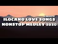 ILOCANO LOVE SONGS MEDLEY 2020 - NONSTOP VALENTINES VIBES!