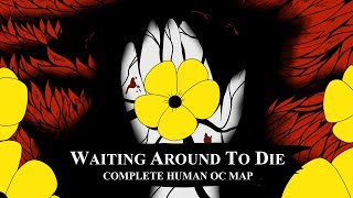 Waiting Around To Die - Complete Human OC MAP -