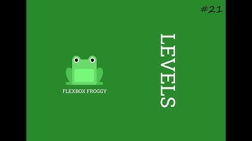 LEVEL 21 | FLEXBOX FROGGY