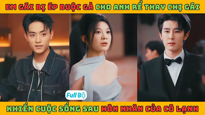 Giọng Nói Trong Em - Tập Full | Em gái bị ép buộc gả cho anh rể thay chị gái khiến cuộc sống sau hôn