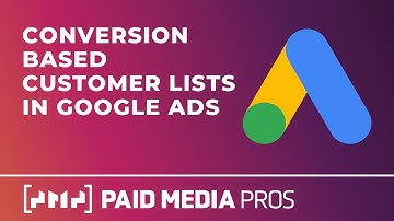Google Ads Conversion Based Customer Lists