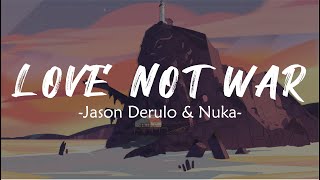 Jason Derulo, Nuka - Love Not War (The Tampa Beat) (Lyrics)