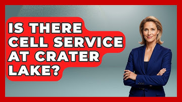 Is There Cell Service At Crater Lake? - Exploring Campgrounds