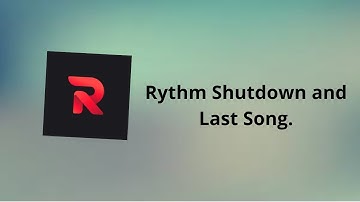 Rythm Shut Down And Last Song. (RIP Rythm)