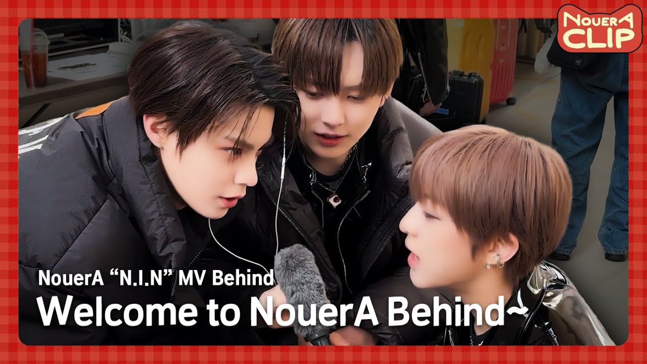 [NouerA] Welcome to NouerA Behind | ‘N.I.N’ MV Behind | 📎NouerA_Clip