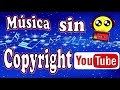 Como descargar música sin Copyright para Youtube.