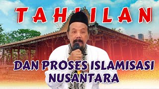 TAHLILAN DAN PROSES ISLAMISASI DI NUSANTARA ‼️ KH AGUS SUNYOTO