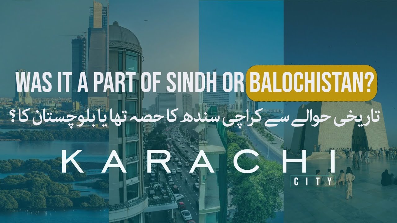 History of Karachi. Was it a part of Sindh or Balochistan? Who are the aboriginal people of Karachi?