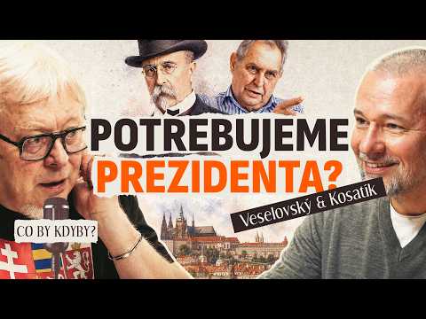 Jakou moc má mít prezident? Potřebujeme ho vůbec? A proč od něj očekáváme zázraky? | Co by kdyby?