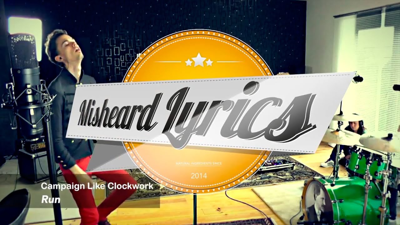 Campaign like Clockwork // Run (Misheard Lyrics) YouTube