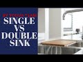 SINGLE SINK VS DOUBLE SINK