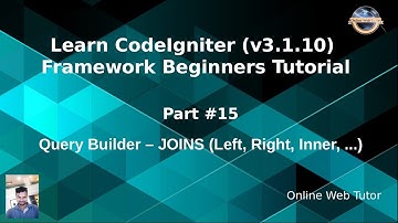Learn CodeIgniter (v3.1.10) Framework Beginners Tutorial #15 - Query Builder - Joins(Left, right,..)