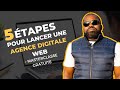 Comment crer une agence digitale web qui rapporte gros   ma mthode en 5 tapes