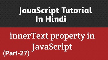 JavaScript Tutorial In Hindi | innerText Property In Javascript (Part-27)