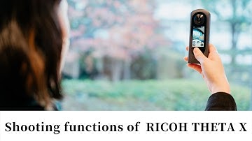 Shooting functions of RICOH THETA X