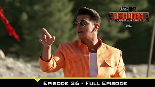 Roadies S19 | कर्म या काण्ड | Episode 36 | Karam करने का मौका मिला तो Prince नहीं हटा पीछे!