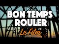 Capture de la vidéo Bon Temps Rouler : Le Film !