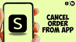 How to Cancel Shein Order From App
