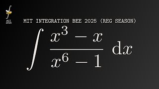 MIT Integration Bee 2025 Regular Season Q12: Integral of (x^3-x)/(x^6-1)