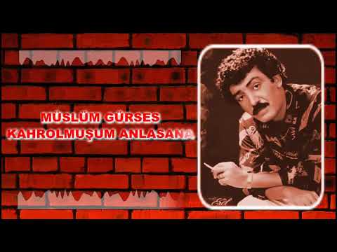 Müslüm Gürses - Kahrolmuşum Anlasana