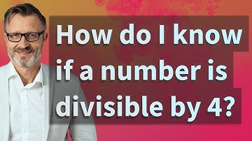 How do I know if a number is divisible by 4?