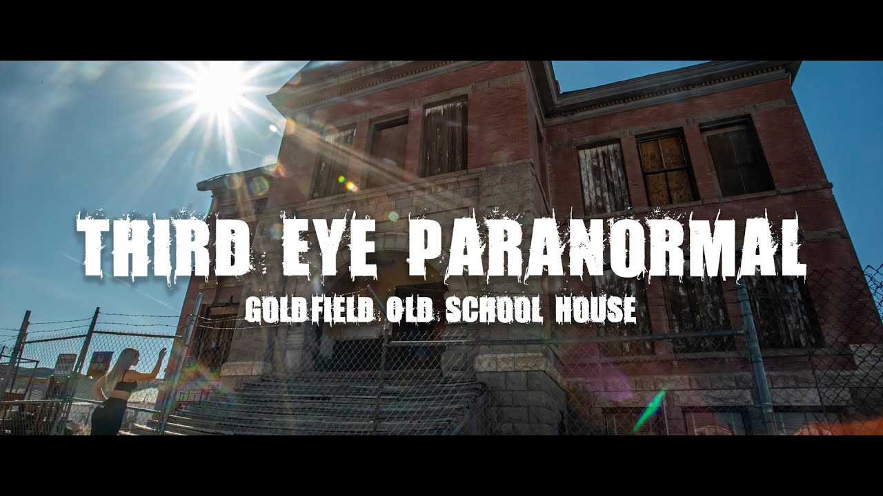 Third Eye Paranormal S1:E1 Goldfield Old School House
